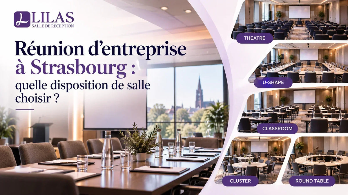 Réunion d’entreprise à Strasbourg : quelle disposition de salle choisir ?
