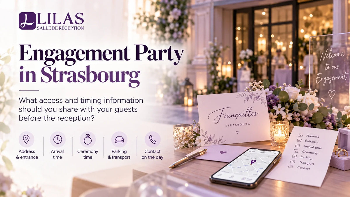 Fiançailles à Strasbourg : quelles informations d’accès et d’horaire transmettre aux invités avant la réception ?