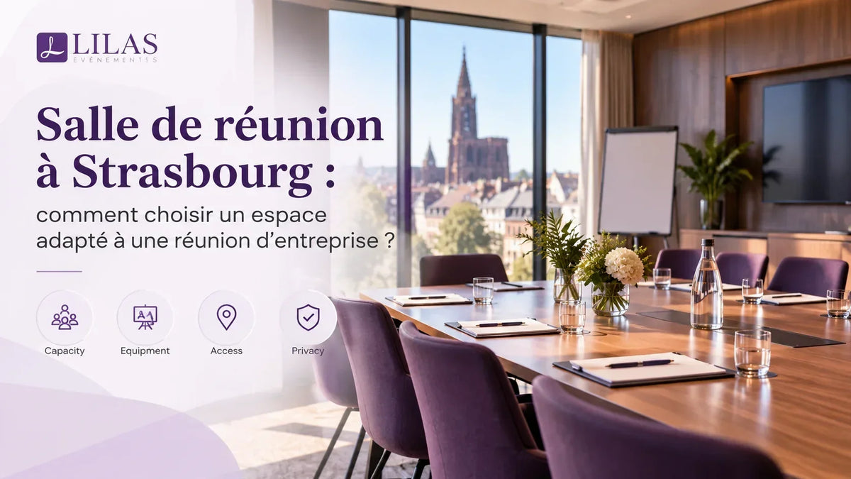 Salle de réunion à Strasbourg : comment choisir un espace adapté à une réunion d’entreprise ?