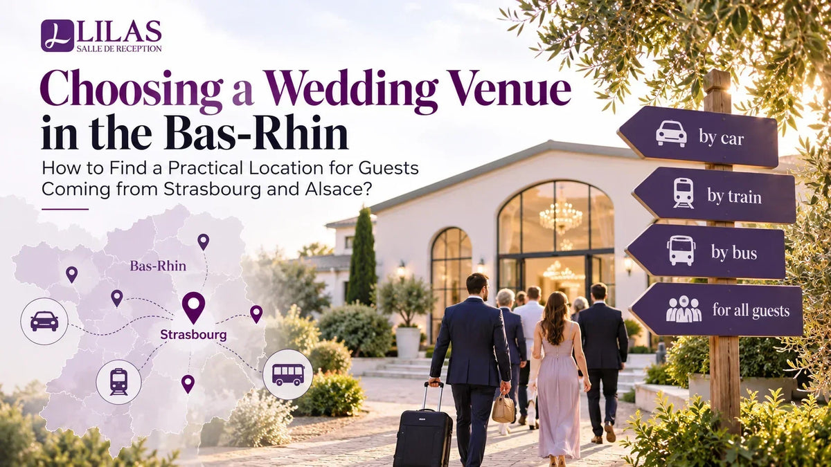 Salle de mariage dans le Bas-Rhin : comment choisir un lieu pratique pour des invités venant de Strasbourg et d’Alsace ?