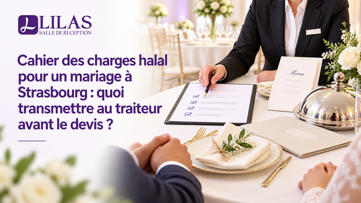 Cahier des charges halal pour un mariage à Strasbourg : quoi transmettre au traiteur avant le devis ?